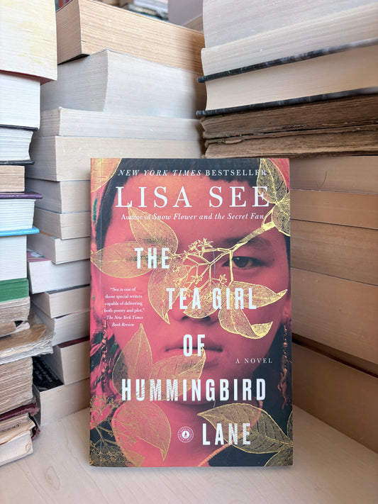Lisa See - The Tea Girl of Hummingbird Lane