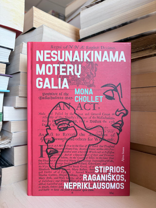 Mona Chollet - ,,Nesunaikinama moterų galia"