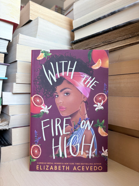 Elizabeth Acevedo - With the Fire on High