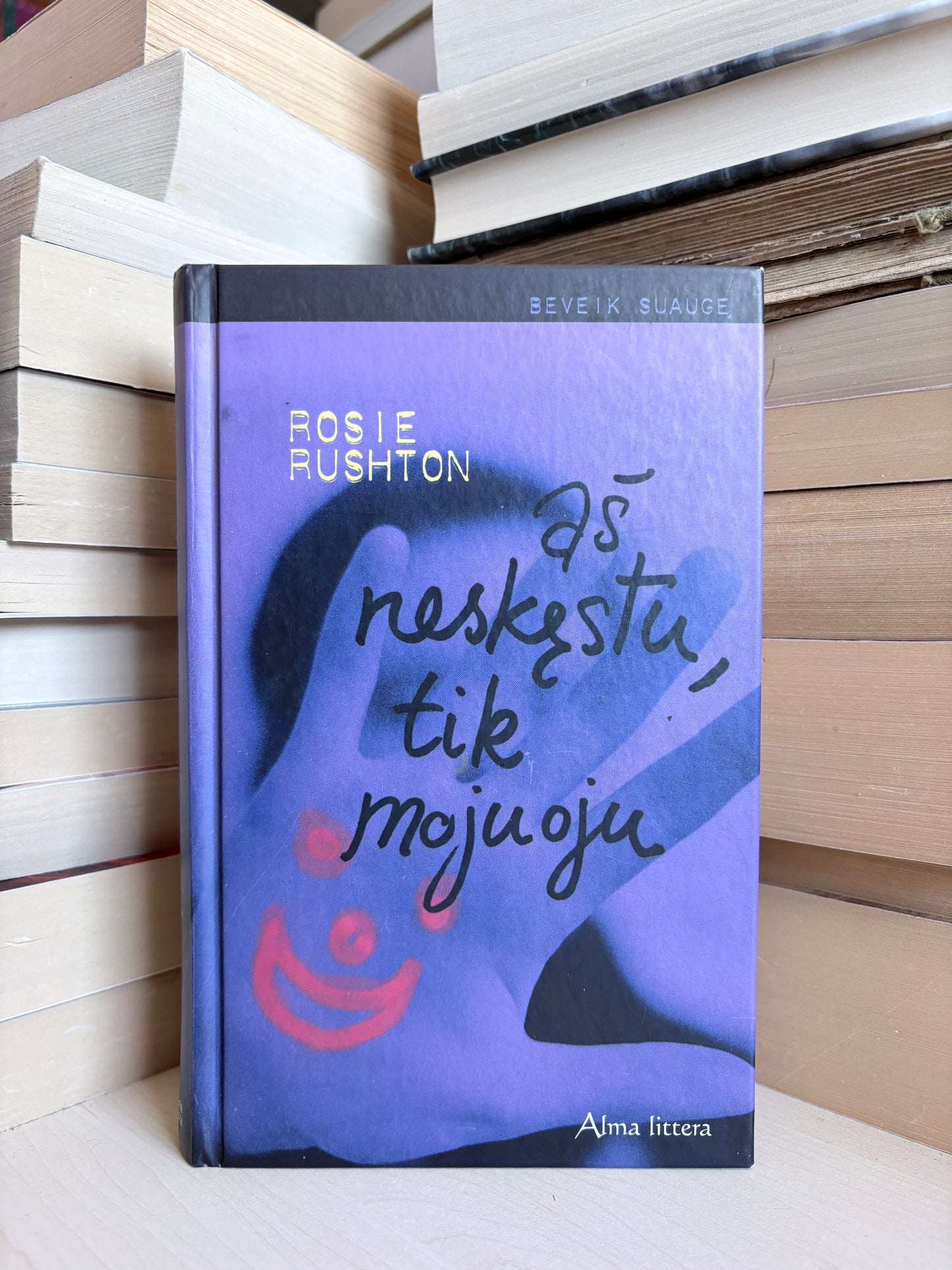 Rosie Rushton - ,,Aš neskęstu, tik mojuoju"