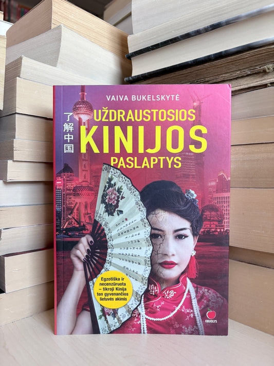 Vaiva Bukelskytė - ,,Uždraustosios Kinijos paslaptys"