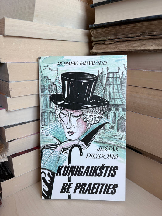 Justas Pilyponis - ,,Kunigaikštis be praeities"