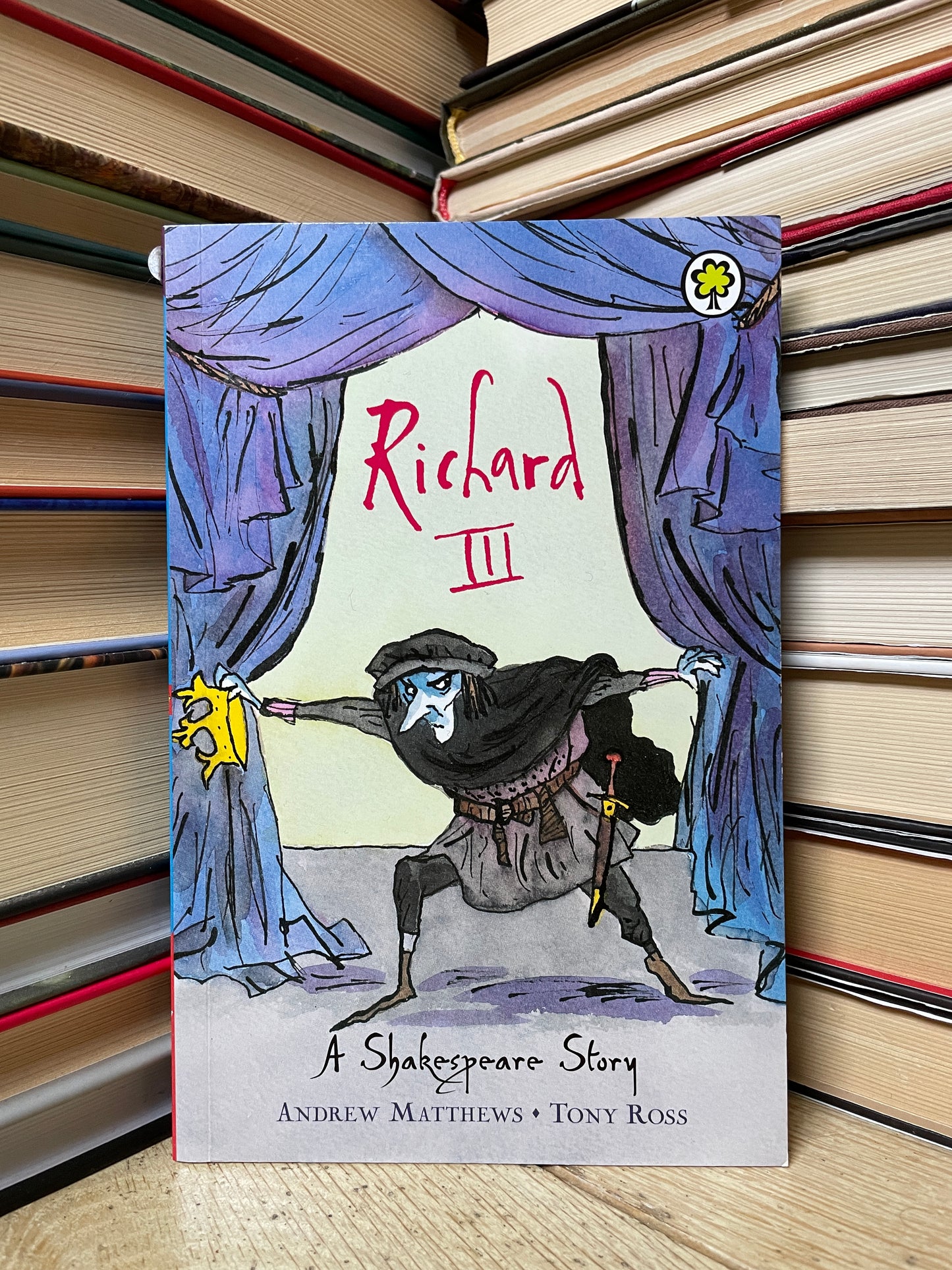 Andrew Matthews, Tony Ross - A Shakespeare Story: Richard III