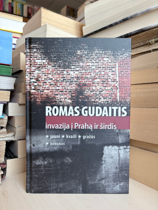 Romas Gudaitis - ,,Invazija į Prahą ir širdis"