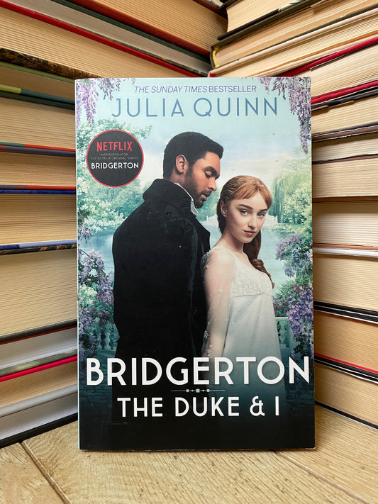 Julia Quinn - Bridgerton: The Duke and I