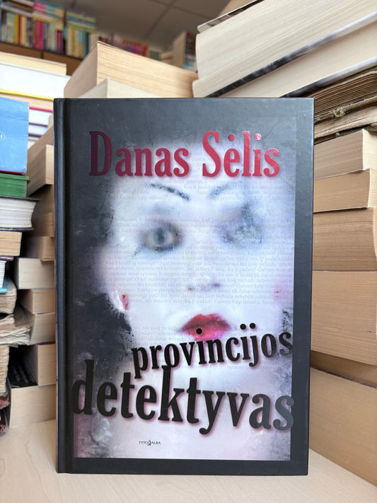Danas Sėlis - ,,Provincijos detektyvas"