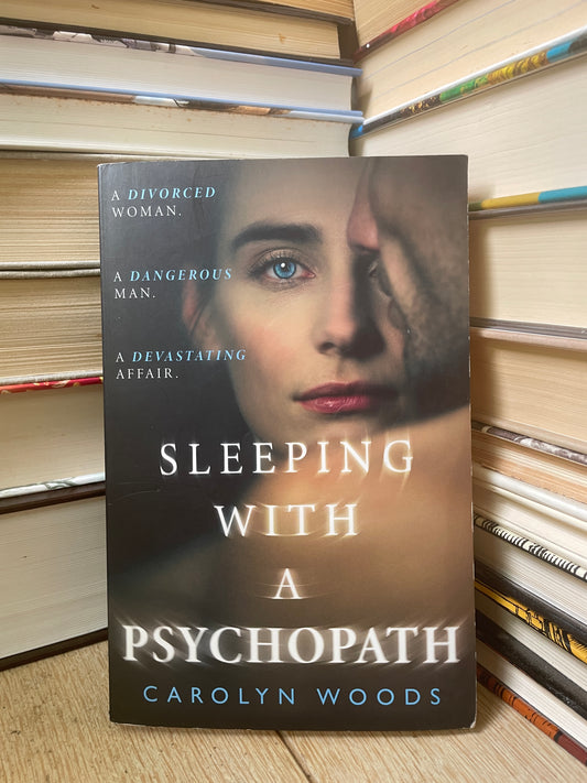 Carolyn Woods - Sleeping with a Psychopath