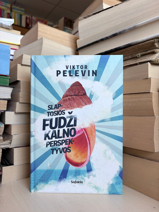Viktor Pelevin - ,,Slaptosios Fudži kalno perspektyvos"