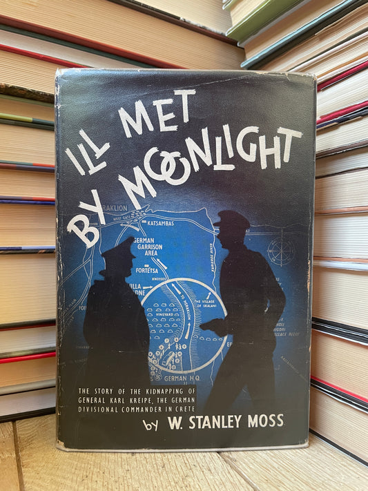 W. Stanley Moss - I'll Met By Moonlight (first edition)