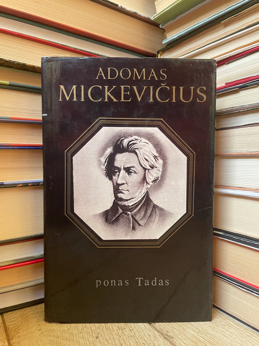 Adomas Mickevičius - ,,Ponas Tadas"