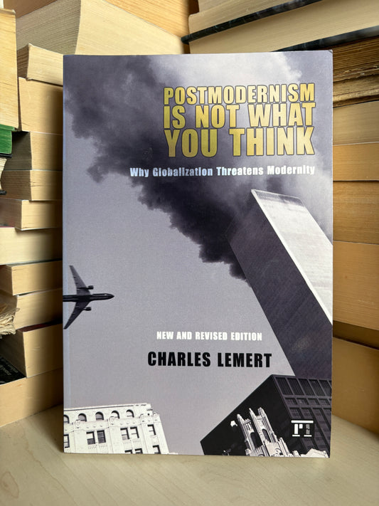 Charles Lemert - Postmodernism Is Not What You Think