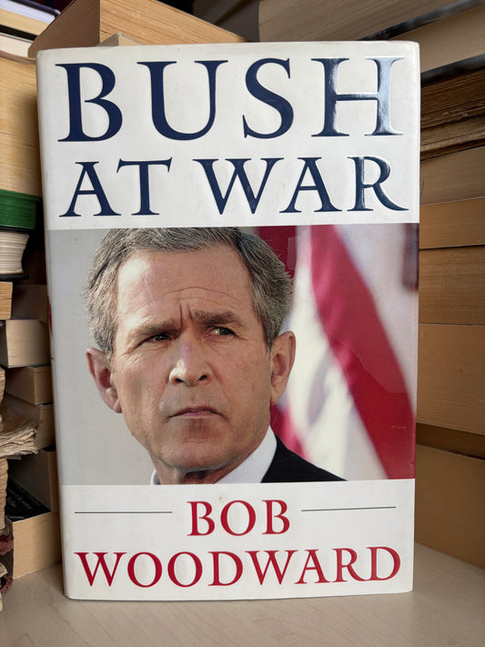 Bob Woodward - Bush at War