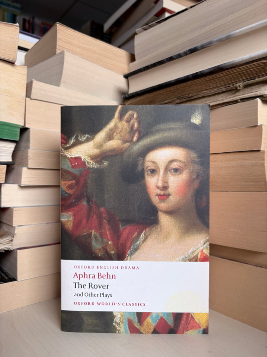Aphra Behn - The Rover and Other Plays