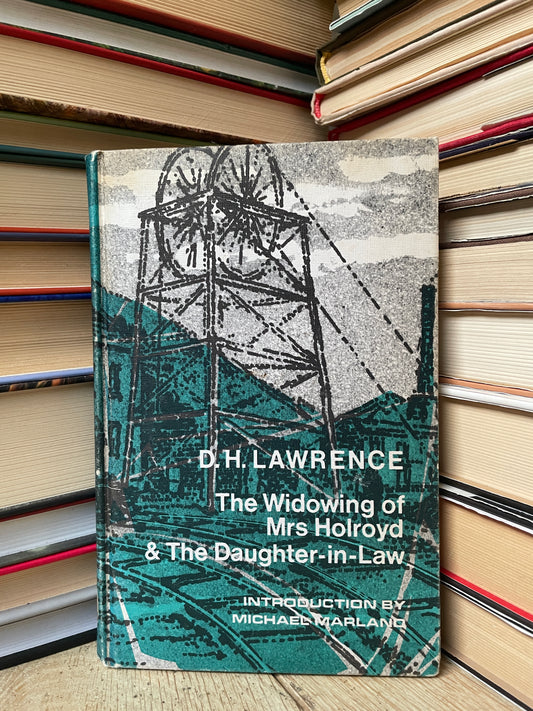 D. H. Lawrence - The Widowing of Mrs. Holroyd and The Daughter-in-Law