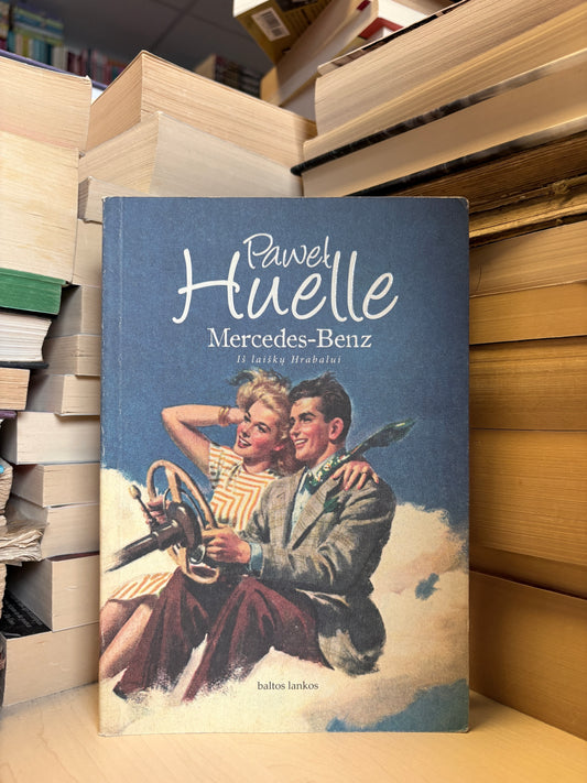 Pael Huelle - ,,Mercedes-Benz: Iš laiškų Hrabalui"