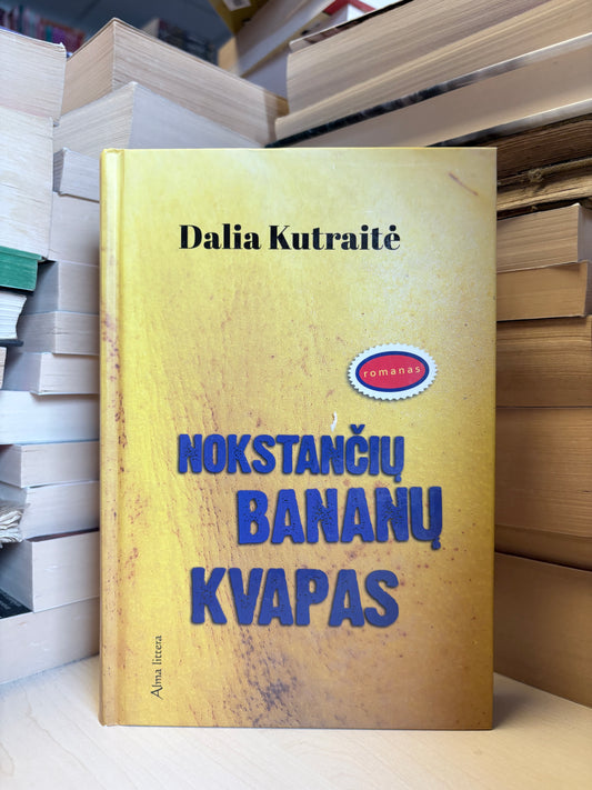 Dalia Kutraitė - , Nokstančių bananų kvapas"