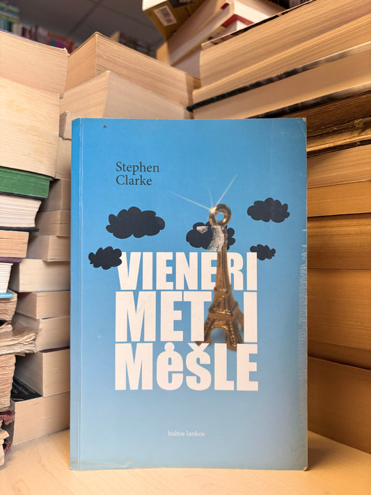 Stephen Clarke - ,,Vieneri metai mėšle"