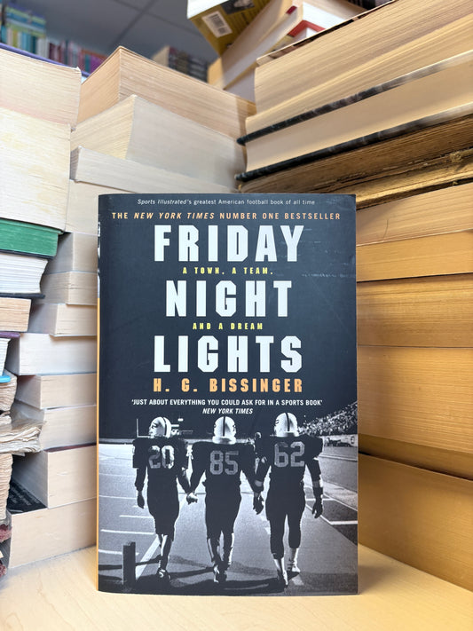 H. G. Bissinger - Friday Night Lights