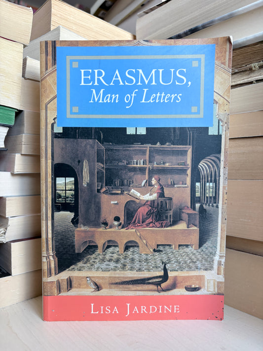 Lisa Jardine - Erasmus, Man of Letters