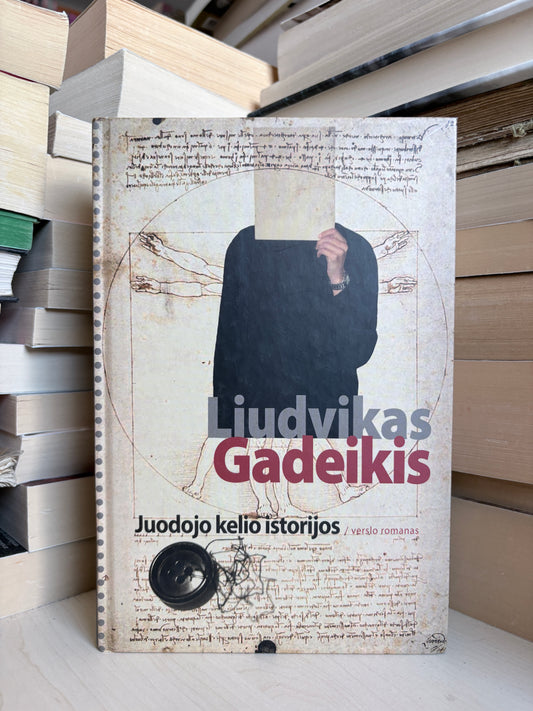 Liudvikas Gadeikis - ,,Juodojo kelio istorijos"