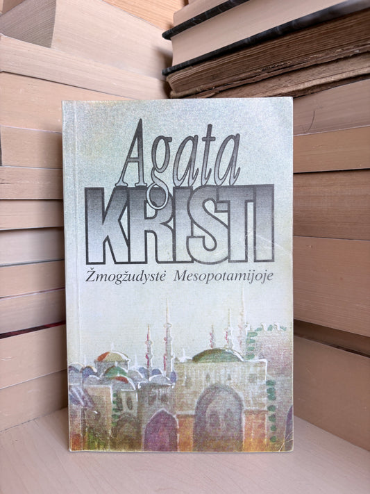 Agatha Christie - ,,Žmogžudystė Mesopotamijoje"
