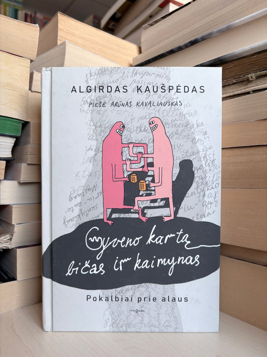 Algirdas Kaušpėdas - ,,Gyveno kartą bičas ir kaimynas"