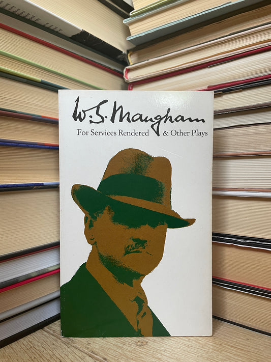 William Somerset Maugham - For Services Rendered and Other Plays