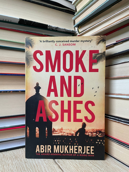 Abir Mukherjee - Smoke and Ashes