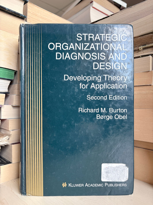 Richard M. Burton - Strategic Organizational Diagnosis and Design
