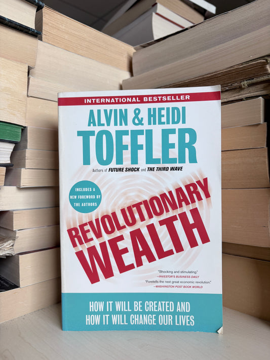 Alvin and Heidi Toffler - Revolutionary Wealth