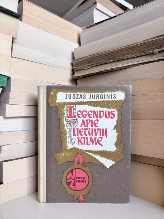 Juozas Jurginis - ,,Legendos apie lietuvių kilmę"