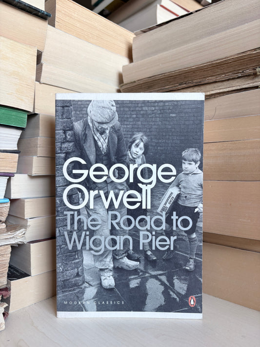 George Orwell - The Road to Wigan Pier