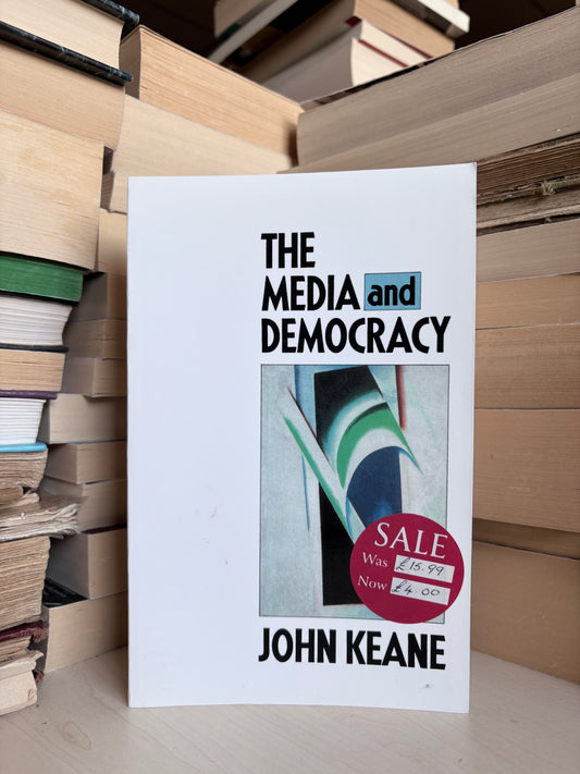 John Keane - The Media and Democracy