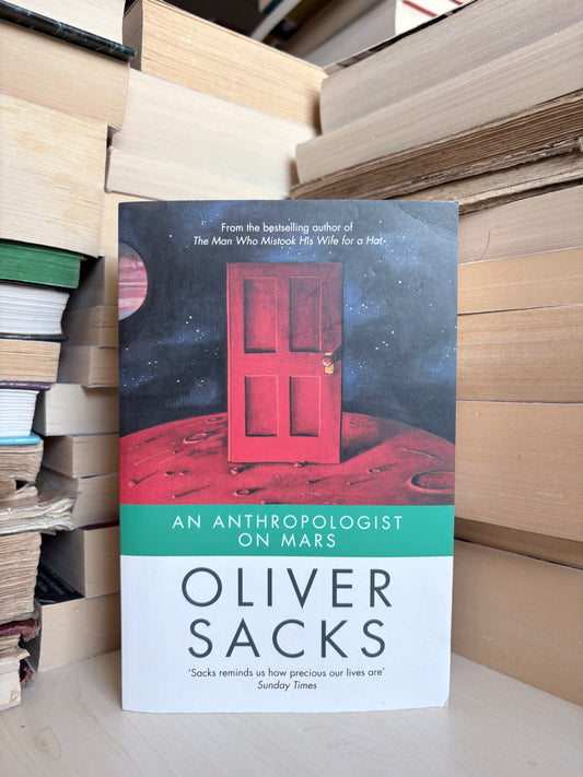Oliver Sacks - An Anthropologist on Mars