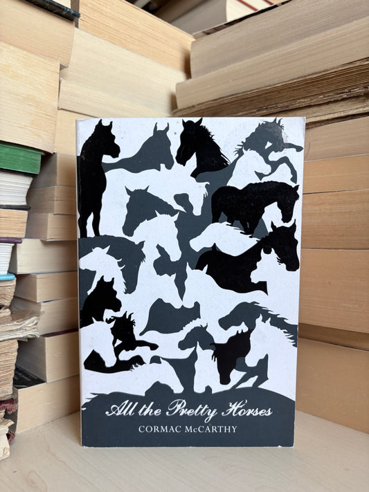 Cormac McCarthy - All the Pretty Horses