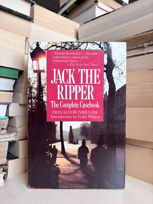 Donald Rumbelow - Jack the Ripper: The Complete Casebook