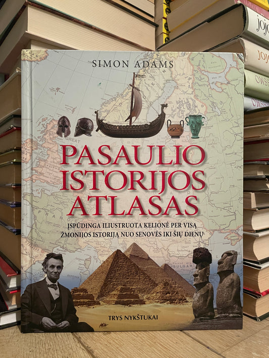 Simon Adams - ,,Pasaulio istorijos atlasas"