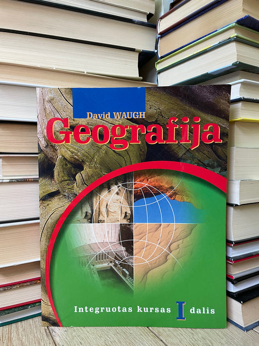 David Waugh - ,,Geografija. Integruotas kursas I dalis"
