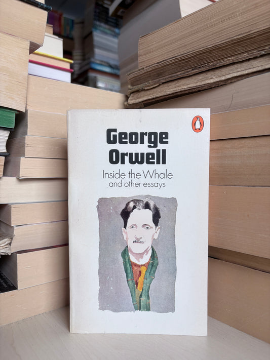 George Orwell - Inside the Whale and Other Essays