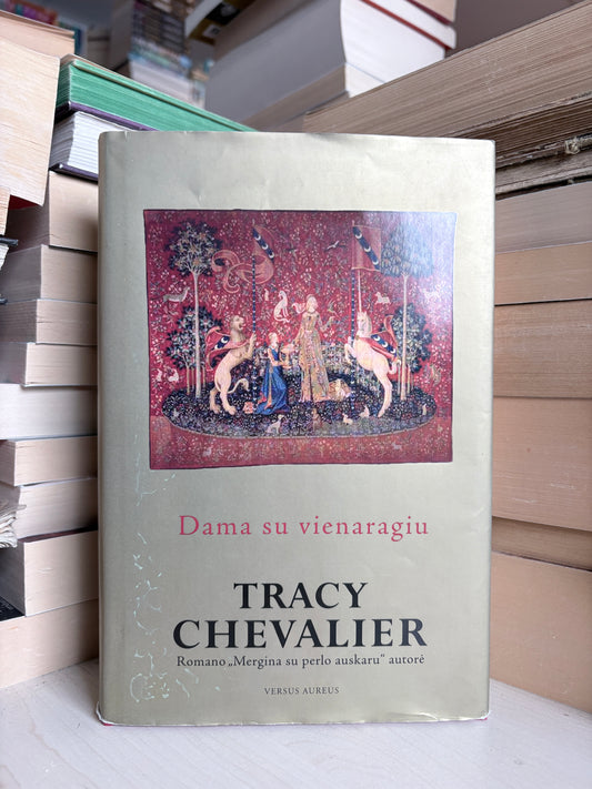 Tracy Chevalier - ,,Dama su vienaragiu"