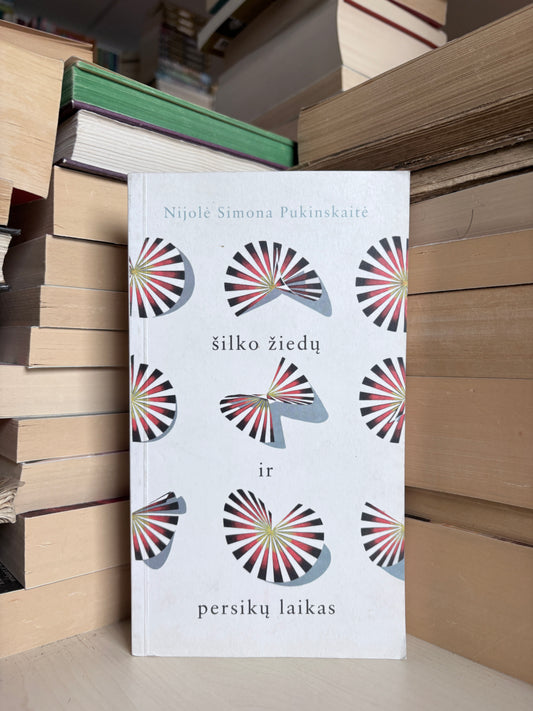 Nijolė Simona Pukinskaitė - ,,Šilko žiedų ir persikų laikas"