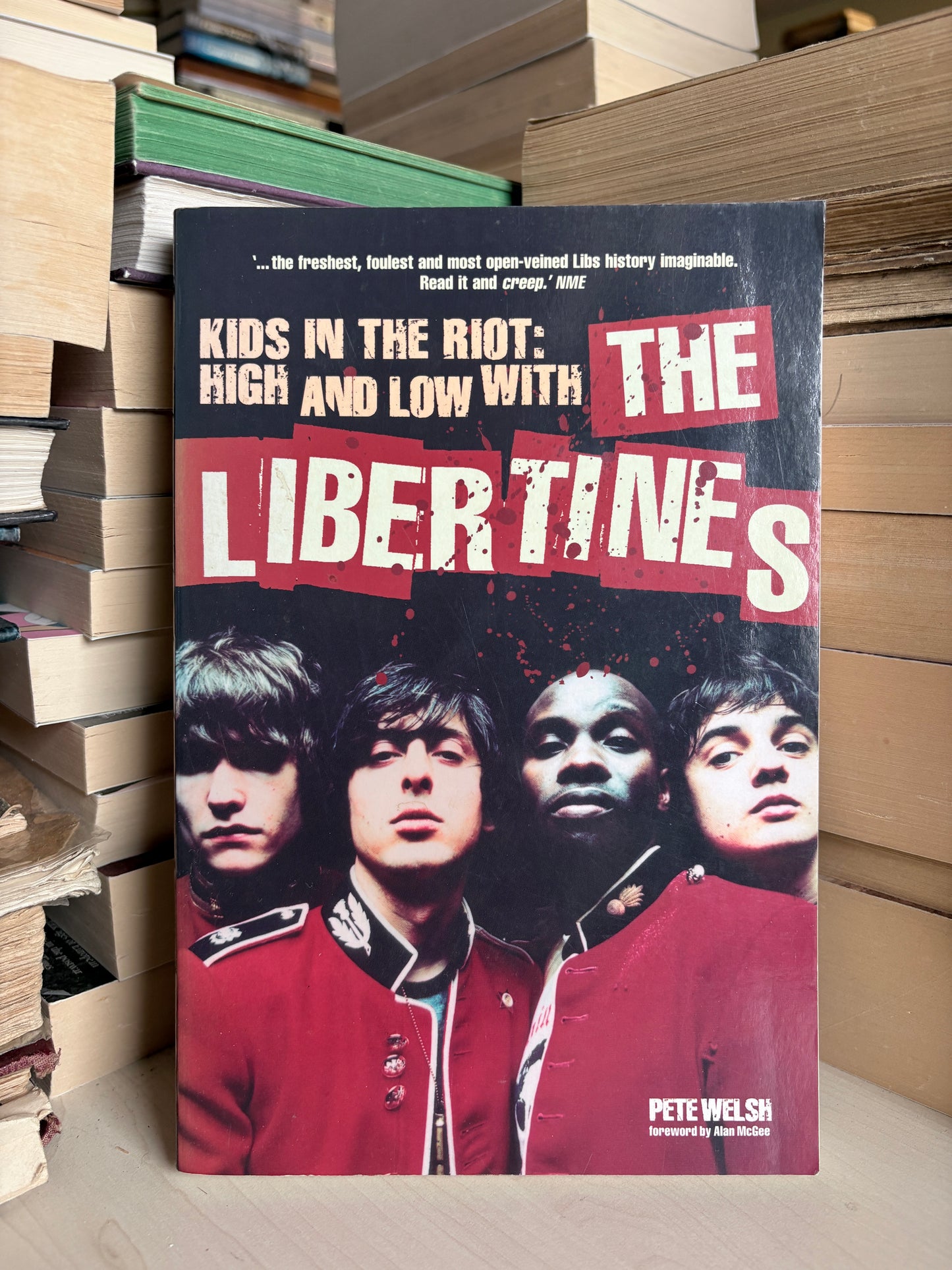 Pete Welsh - Kids in the Riot: High and Low with The Libertines