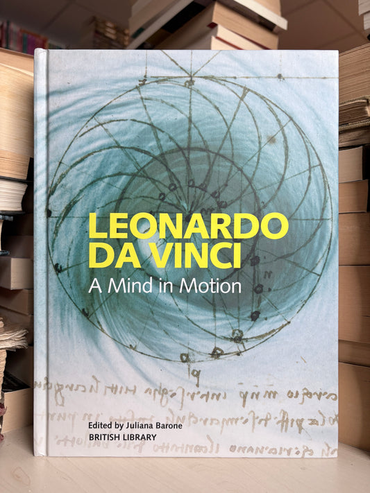 Juliana Barone - Leonardo Da Vinci: A Mind in Motion