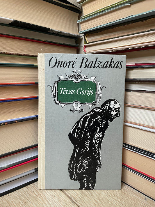 Honore de Balzac - ,,Tėvas Gorijo"