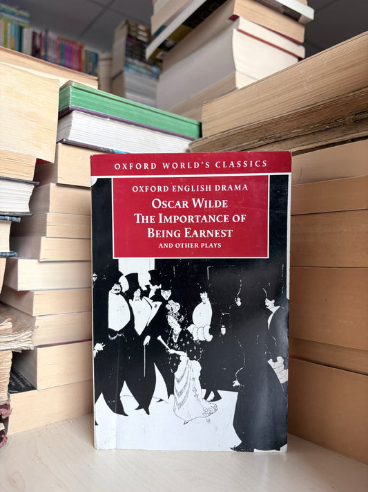 Oscar Wilde - The Importance of Being Earnest and Other Plays