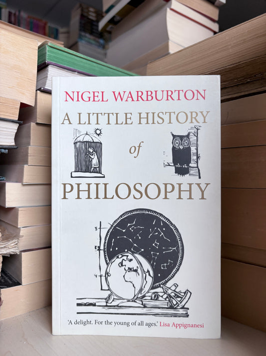 Nigel Warburton - A Little History of Philosophy