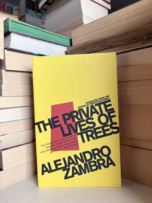 Alejandro Zambra - The Private Lives of Trees