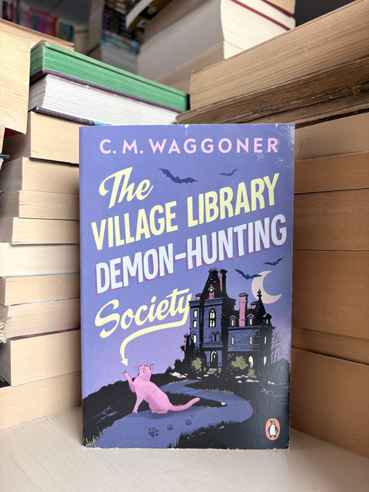 C. M. Waggoner - The Village Library Demon-Hunting Society
