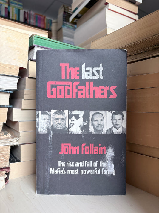 John Follain - The Last Godfathers