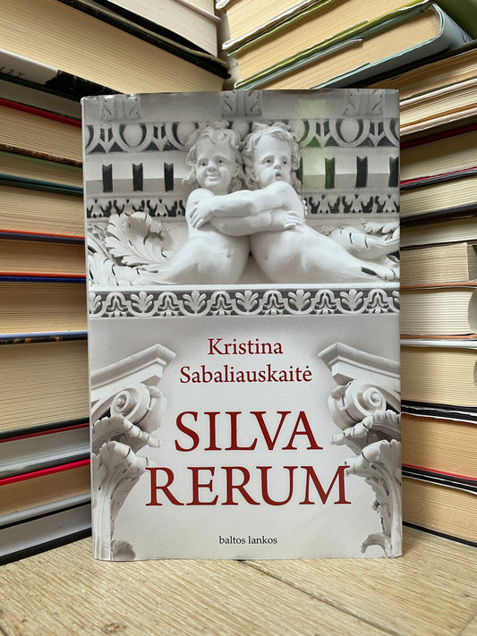 Kristina Sabaliauskaitė - ,,Silva Rerum"